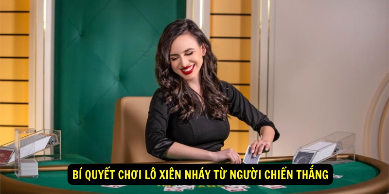 Hi88 - Kinh nghiệm đánh lô xiên nháy cho người chơi mới 7 Bí quyết chơi lô xiên nháy từ người chiến thắng