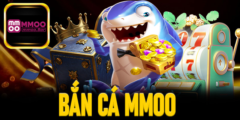 Bắn cá MMOO