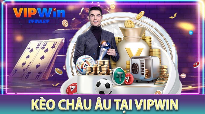 Kèo Châu Âu Tại VIPWIN